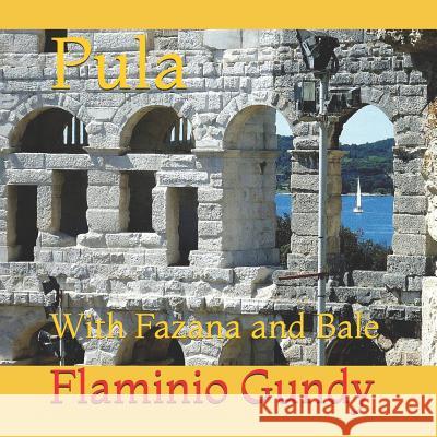 Pula: With Fazana and Bale Flaminio Gundy 9781090662330