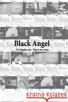 Black Angel: I'm Bipolar Too. This Is My Story. Lisa McCoy Ryan McCoy 9781090860088
