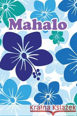 Mahalo: For Hawaiian Floral Design Fans Midwest Merchandise 9781091110861 Independently Published