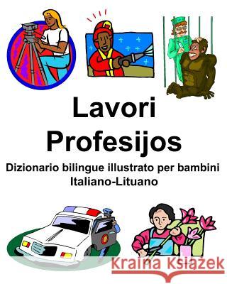 Italiano-Lituano Lavori/Profesijos Dizionario bilingue illustrato per bambini Carlson, Richard 9781091113442