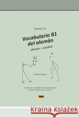 Vocabulario B1 del alemán: alemán - español Schmitz, Michael 9781091224148