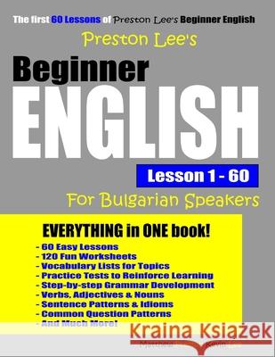 Preston Lee's Beginner English Lesson 1 - 60 For Bulgarian Speakers Preston, Matthew 9781091704237
