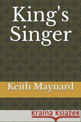 King's Singer Keith Maynard 9781091870529