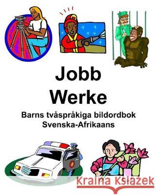 Svenska-Afrikaans Jobb/Werke Barns tvåspråkiga bildordbok Carlson, Richard 9781092158473