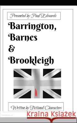 Barrington, Barnes & Brookleigh: Short Stories by Fictional Characters Paul Edwards 9781092243803