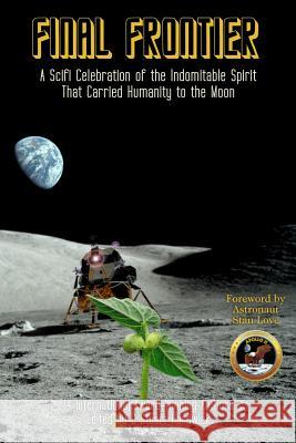 Final Frontier: A Sci-fi Celebration of the Indomitable Spirit That Carried Humanity to the Moon Spider Robinson Martin L. Shoemaker Mike Barretta 9781092784108