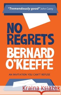 No Regrets Bernard O'Keeffe 9781092826570 Independently Published