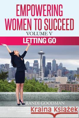 Empowering Women to Succeed: Letting Go Randi Goodman 9781094673684