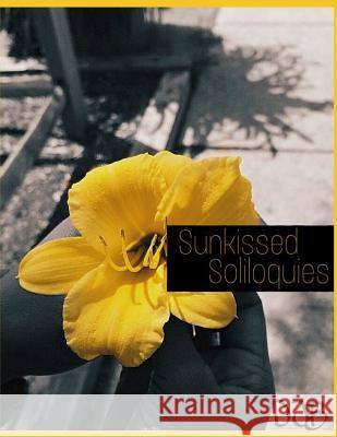 Sunkissed Soliloquies D. J. B 9781095421536 Independently Published