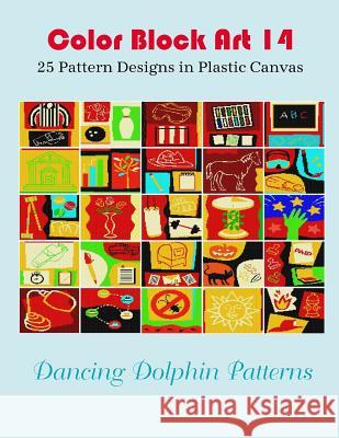 Color Block Art 14: 25 Pattern Designs in Plastic Canvas Dancing Dolphin Patterns 9781095492444