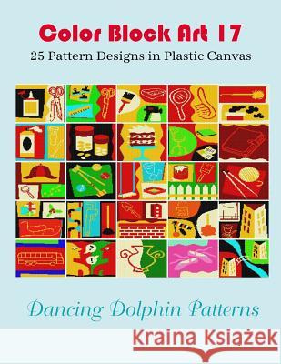 Color Block Art 17: 25 Pattern Designs in Plastic Canvas Dancing Dolphin Patterns 9781095493625
