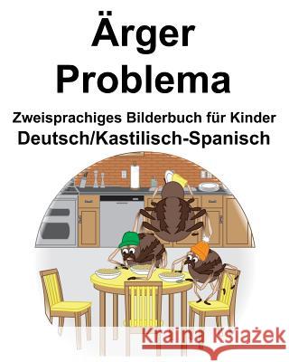 Deutsch/Kastilisch-Spanisch Ärger/Problema Zweisprachiges Bilderbuch für Kinder Carlson, Richard 9781095611869