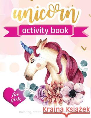 Unicorn Activity Book For Girls: 100 pages of Fun Educational Activities for Kids coloring, dot to dot, mazes, puzzles and more! Creative Journals, Zone365 9781095876183 Independently Published