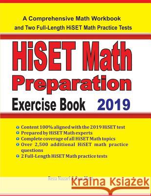 HiSET Math Preparation Exercise Book: A Comprehensive Math Workbook and Two Full-Length HiSET Math Practice Tests Sam Mest Reza Nazari 9781095901014 Independently Published