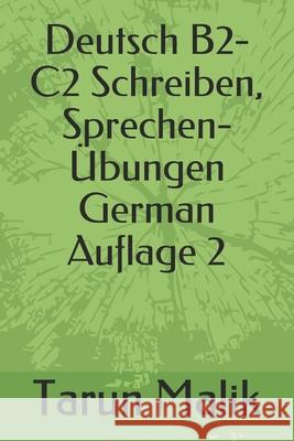 Deutsch B2-C2 Schreiben, Sprechen- Übungen- Auflage 2 Tarun Malik 9781096205432