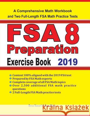FSA 8 Math Preparation Exercise Book: A Comprehensive Math Workbook and Two Full-Length FSA 8 Math Practice Tests Sam Mest Reza Nazari 9781096233671 Independently Published