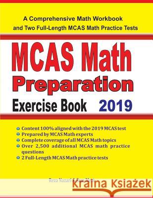 MCAS Math Preparation Exercise Book: A Comprehensive Math Workbook and Two Full-Length MCAS Math Practice Tests Sam Mest Reza Nazari 9781096690504 Independently Published