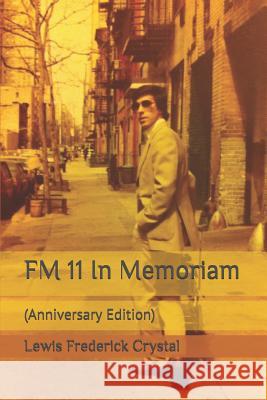 FM 11 In Memoriam: (Anniversary Edition) Rose Terranova Cirigliano Lewis Frederick Crystal 9781096985983