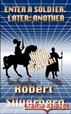 Enter a Soldier. Later: Another Robert Silverberg 9781097345649 Independently Published