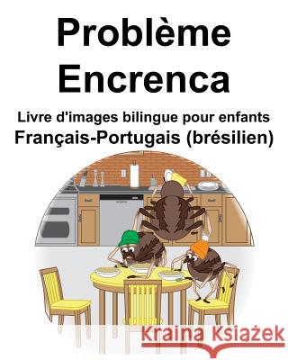 Français-Portugais (brésilien) Problème/Encrenca Livre d'images bilingue pour enfants Carlson, Richard 9781097914609