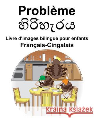 Français-Cingalais Problème/හිරිහැරය Livre d'images bilingue pour enfants Carlson, Richard 9781097989355