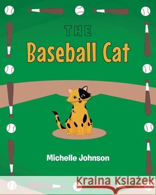 The Baseball Cat Michelle Johnson 9781098083816