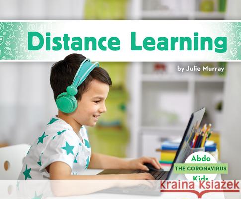 Distance Learning Julie Murray 9781098205515 Abdo Kids