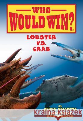 Lobster vs. Crab Jerry Pallotta Rob Bolster 9781098252571 Spotlight