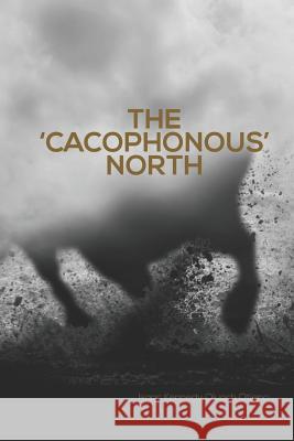 The Cacophonous North Isaac Otieno 9781098692827