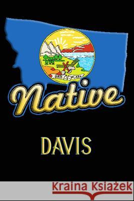 Montana Native Davis: College Ruled Composition Book Johnson, Jason 9781099059834