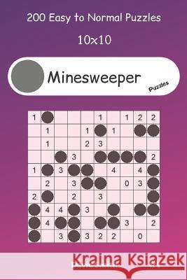Minesweeper Puzzles - 200 Easy to Normal Puzzles 10x10 vol.1 David Smith 9781099116193