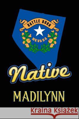 Nevada Native Madilynn: College Ruled Composition Book Johnson, Jason 9781099282799