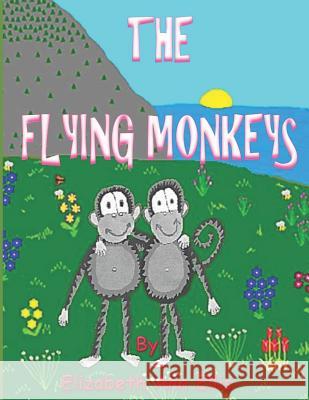 The Flying Monkeys Elizabeth Ann Ellis, Elizabeth Ann Ellis 9781099426858