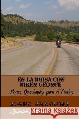 En La Brisa Con Biker George: Breves Devocionales para el Camino Frank Lengel Kayla Landrum Marielis Borrome Rodriguez 9781099736889 Independently Published