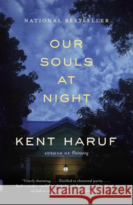 Our Souls at Night Kent Haruf Alan Kent Haruf 9781101911921 Vintage