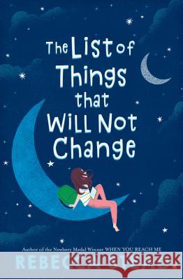 The List of Things That Will Not Change Rebecca Stead 9781101938102