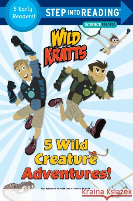 5 Wild Creature Adventures! (Wild Kratts) Chris Kratt Martin Kratt Random House 9781101939000 Random House Books for Young Readers
