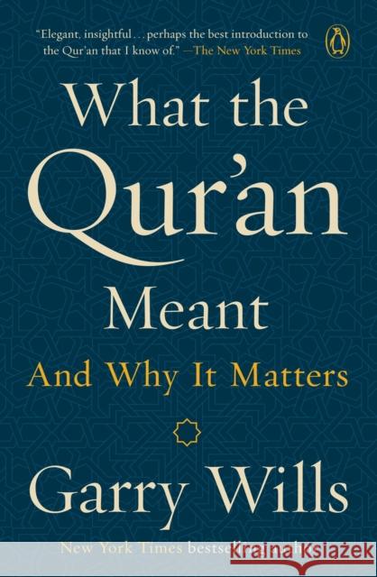 What The Qur'an Meant: And why it matters Garry Wills 9781101981047