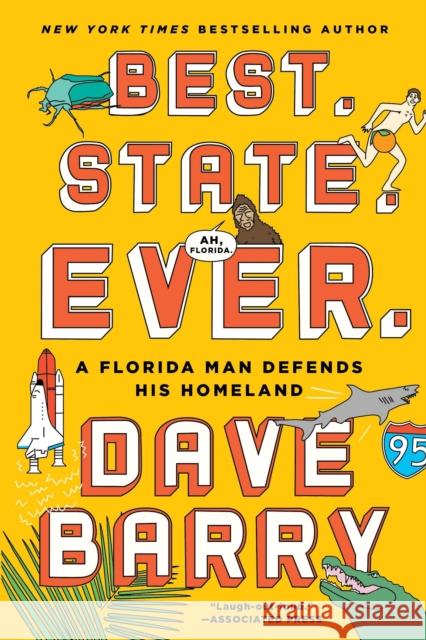 Best. State. Ever.: A Florida Man Defends His Homeland Dave Barry 9781101982617