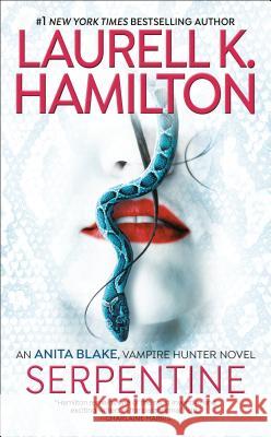 Serpentine Laurell K. Hamilton 9781101989005