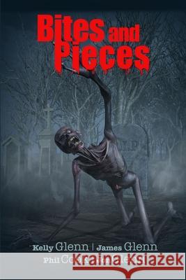 Bites and Pieces Kelly Glenn, James Glenn, Jon Glenn, Phil Cook 9781105704055