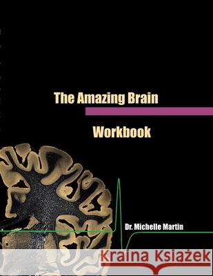 The Amazing Brain Workbook Michelle Martin 9781105834837