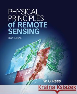 Physical Principles of Remote Sensing. by Gareth. Rees Rees, W. G. 9781107004733 Cambridge University Press