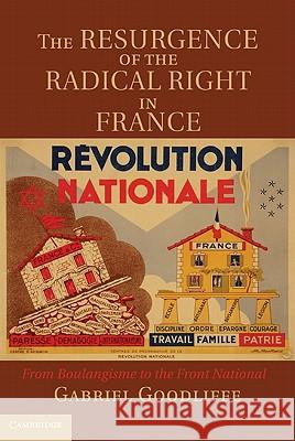 The Resurgence of the Radical Right in France Goodliffe, Gabriel 9781107006706 0
