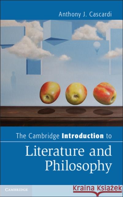 The Cambridge Introduction to Literature and Philosophy Anthony J. Cascardi 9781107010543 Cambridge University Press