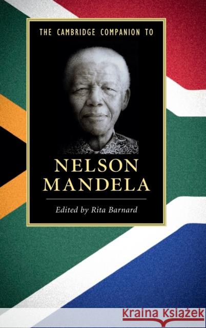 The Cambridge Companion to Nelson Mandela Rita Barnard 9781107013117 Cambridge University Press