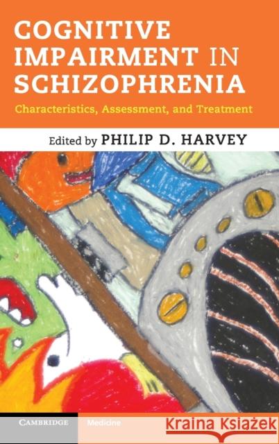 Cognitive Impairment in Schizophrenia Harvey, Philip D. 9781107013209