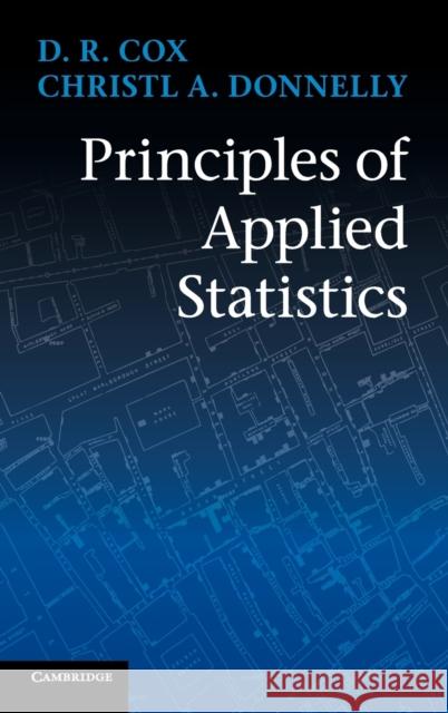 Principles of Applied Statistics D. R. Cox Christl A. Donnelly 9781107013599 Cambridge University Press