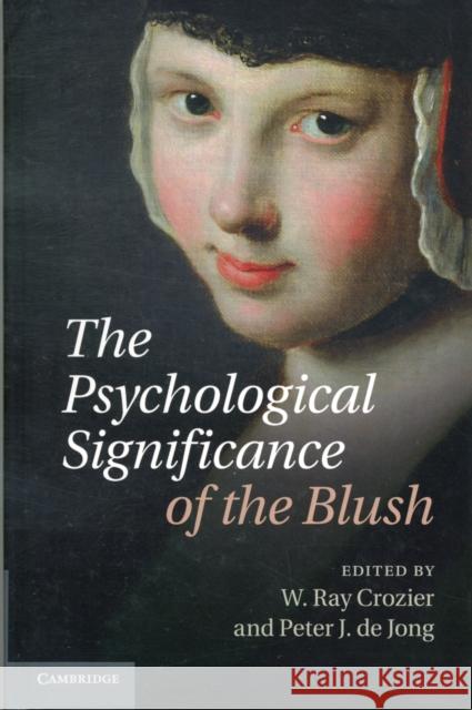 The Psychological Significance of the Blush W Ray Crozier 9781107013933 0