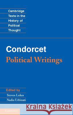 Condorcet: Political Writings Steven Lukes Nadia Urbinati  9781107021013 Cambridge University Press